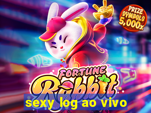 sexy log ao vivo